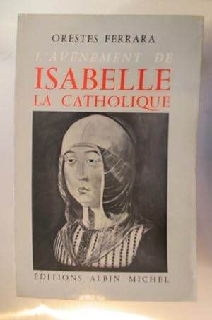 Imagen del vendedor de L'AVENEMENT de ISABELLE la CATHOLIQUE. a la venta por Librairie du Levant