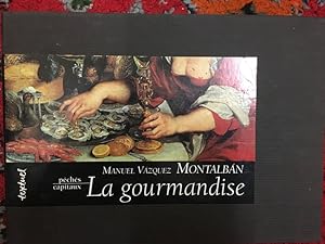 Bild des Verkufers fr La gourmandise : discours de Robinson sur la morue zum Verkauf von Librairie du Levant