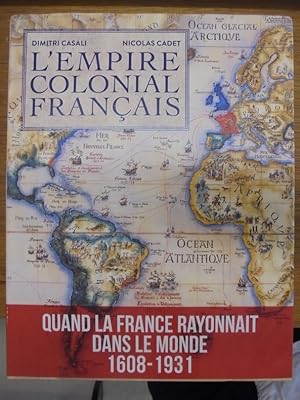 Bild des Verkufers fr L'Empire colonial franais zum Verkauf von Librairie du Levant