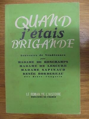 Imagen del vendedor de Quand j'tais brigande, souvenirs de Vendennes. a la venta por Librairie du Levant