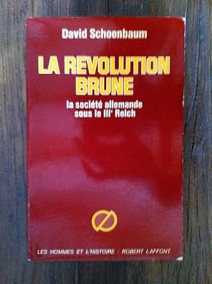 Seller image for LA REVOLUTION BRUNE. La socit allemande sous le IIIe Reich. for sale by Librairie du Levant
