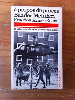 Imagen del vendedor de A PROPOS DU PROCES BAADER-MEINHOF FRACTION ARMEE ROUGE. La torture dans les prisons en R.F.A. a la venta por Librairie du Levant