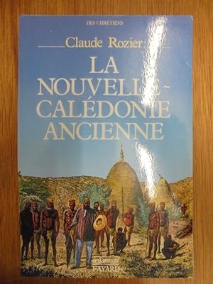 Seller image for LA NOUVELLE-CALEDONIE ANCIENNE for sale by Librairie du Levant