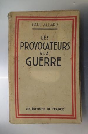 Seller image for LES PROVOCATEURS  la GUERRE. for sale by Librairie du Levant