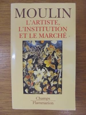 Seller image for L'artiste, l'institution, et le march. for sale by Librairie du Levant