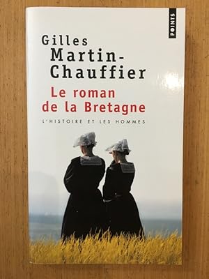 Bild des Verkufers fr Le roman de la Bretagne - l'histoire et les hommes zum Verkauf von Librairie du Levant
