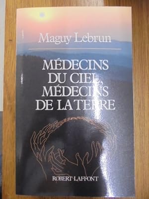 Image du vendeur pour MEDECINS DU CIEL, MEDECINS DE LA TERRE mis en vente par Librairie du Levant