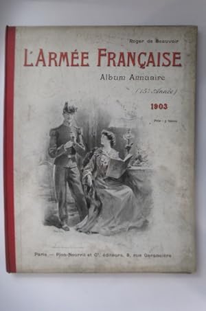 Imagen del vendedor de L'ARMEE FRANCAISE. Album Annuaire (15e anne) - 1903. (Avec un envoi de l'Auteur). a la venta por Librairie du Levant