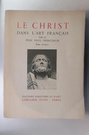 Seller image for LE CHRIST DANS L'ART FRANCAIS. Tome premier. for sale by Librairie du Levant