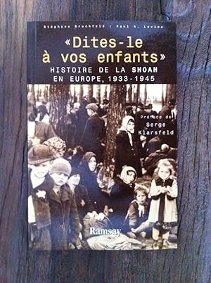 Imagen del vendedor de DITES LE A VOS ENFANTS. Histoire de la shoah en europe a la venta por Librairie du Levant