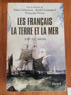 Image du vendeur pour LES FRANCAIS LA TERRE ET LA MER XIIIe - XXe Sicle. mis en vente par Librairie du Levant