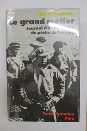Imagen del vendedor de LE GRAND METIER. Journal d'un capitaine de pche de Fcamp a la venta por Librairie du Levant
