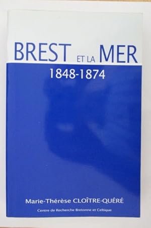 Image du vendeur pour BREST ET LA MER 1848-1874 mis en vente par Librairie du Levant