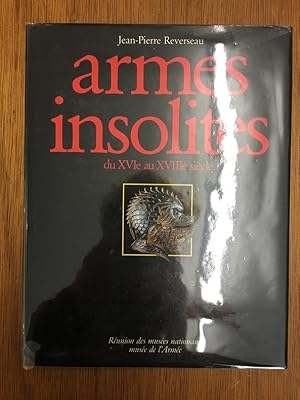 Seller image for Armes Insolites du XVIe au XVIIIe sicle for sale by Librairie du Levant