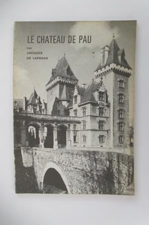 Seller image for LE CHATEAU DE PAU. for sale by Librairie du Levant