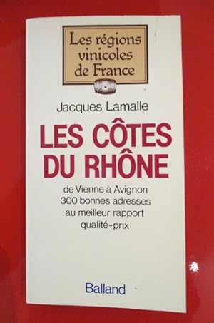 Seller image for LES COTES DU RHONE de Vienne  Avignon 300 bonnes adresses au meilleur rapport qualit-prix. for sale by Librairie du Levant