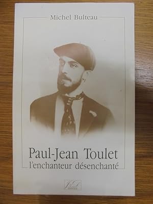 Bild des Verkufers fr PAUL-JEAN TOULET L'ENCHANTEUR DESENCHANTE zum Verkauf von Librairie du Levant
