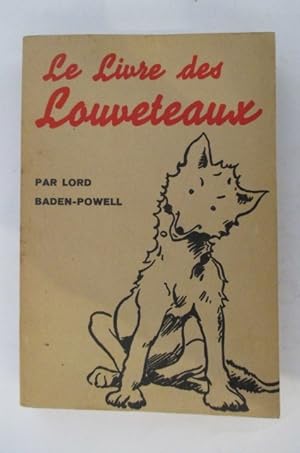 Imagen del vendedor de LE LIVRE DES LOUVETEAUX. a la venta por Librairie du Levant