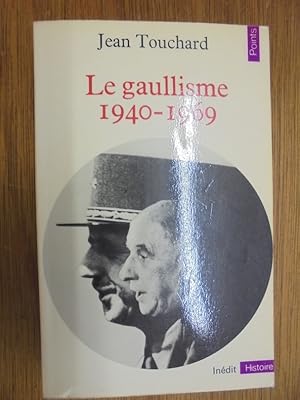 Bild des Verkufers fr Le gaullisme. 1940 - 1969 zum Verkauf von Librairie du Levant