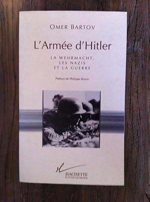 Imagen del vendedor de L'ARMEE D'HITLER. La wehrmacht, les nazis et la guerre. a la venta por Librairie du Levant