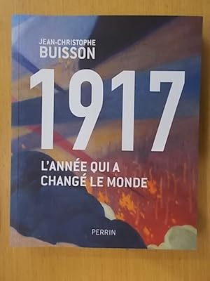 Bild des Verkufers fr 1917. L'anne qui a chang le monde. zum Verkauf von Librairie du Levant