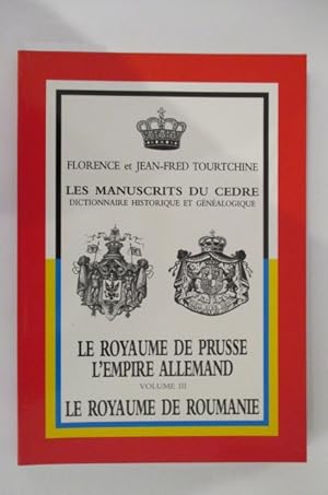 Seller image for LE ROYAUME DE PRUSSE L'EMPIRE ALLEMAND / LE ROYAUME DE ROUMANIE. Vol 3 for sale by Librairie du Levant