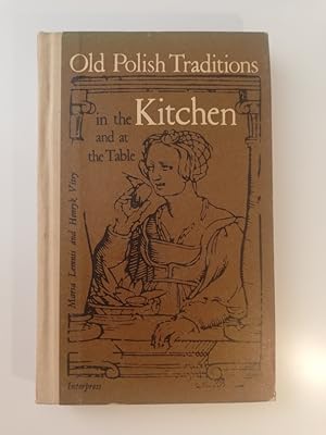 Bild des Verkufers fr Old Polish Traditions in the Kitchen and at the Table zum Verkauf von Librairie du Levant