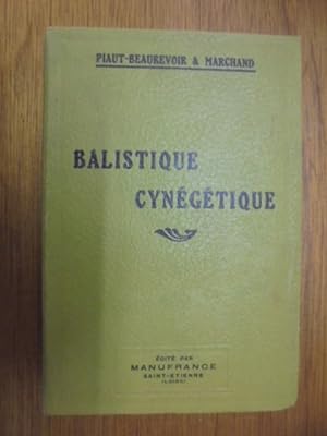 Imagen del vendedor de Balistique cyngtique. Science du tir de chasse. a la venta por Librairie du Levant