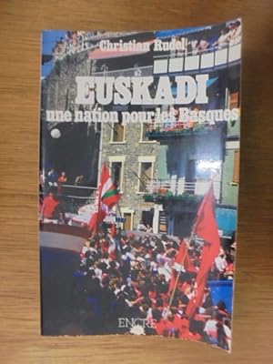 Imagen del vendedor de EUSKADI une nation pour les Basques. a la venta por Librairie du Levant