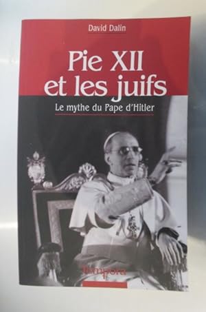 Immagine del venditore per PIE XII ET LE JUIFS. Le mythe du Pape d'Hitler. venduto da Librairie du Levant