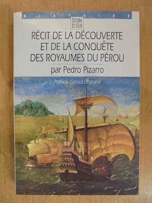 Imagen del vendedor de Rcit de la dcouverte et de la conqute des royaumes du Prou a la venta por Librairie du Levant