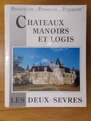 Seller image for CHATEAUX MANOIRS ET LOGIS. Les Deux-Sevres. for sale by Librairie du Levant
