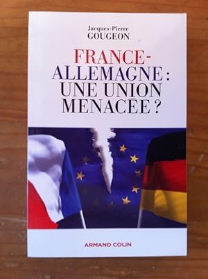 Image du vendeur pour FRANCE-ALLEMAGNE : UNE UNION SACREE ? mis en vente par Librairie du Levant