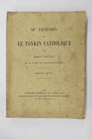 Imagen del vendedor de Mgr RETORD et LE TONKIN CATHOLIQUE. Deuxime dition. a la venta por Librairie du Levant