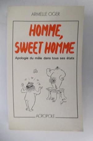 Seller image for HOMME, SWEET HOMME. Apologie du mle dans tous ses tats. for sale by Librairie du Levant