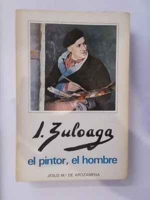Imagen del vendedor de IGNACIO ZULOAGA el pintor, el hombre. a la venta por Librairie du Levant