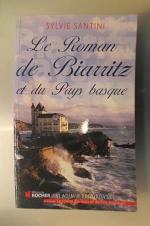Imagen del vendedor de LE ROMAN DE BIARRITZ et du PAYS BASQUE. a la venta por Librairie du Levant
