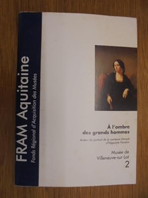 Seller image for A l'ombre des grands hommes. Autour du portrait de la comtesse Maison d'Hippolyte Flandrin. for sale by Librairie du Levant