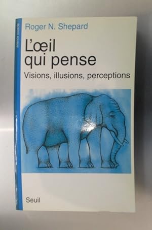 Immagine del venditore per L'OEIL QUI PENSE. Visions, illustions, perceptions. venduto da Librairie du Levant