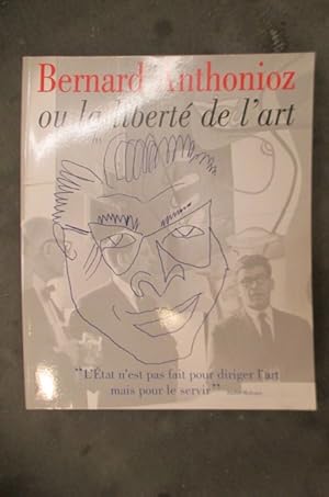 Seller image for BERNARD ANTHONIOZ OU LA LIBERTE DE L'ART. for sale by Librairie du Levant