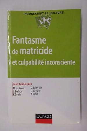 Seller image for FANTASME DE MATRICIDE ET CULPABILITE INCONSCIENTE. for sale by Librairie du Levant