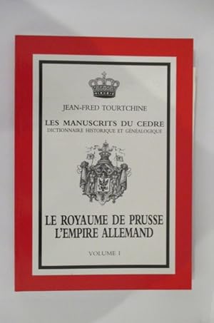 Seller image for LE ROYAUME DE PRUSSE L'EMPIRE ALLEMAND : Vol 1 for sale by Librairie du Levant