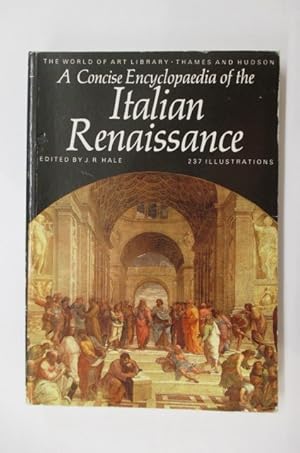 Seller image for A CONCISE ENCYCLOPAEDIA OF THE ITALIAN RENAISSANCE. for sale by Librairie du Levant