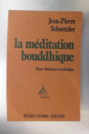Bild des Verkufers fr LA MEDITATION BOUDDHIQUE. Bases thoriques et techniques. zum Verkauf von Librairie du Levant