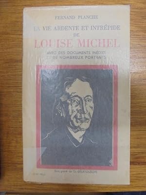 Seller image for La vie ardente et intrepide de Louise Michel for sale by Librairie du Levant