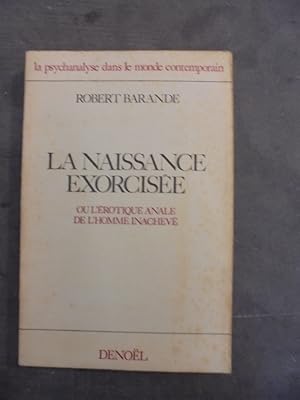 Imagen del vendedor de La naissance exorcis�e ou l'�rotique anale de l'homme inachev�. a la venta por Librairie du Levant