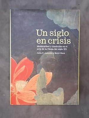 Bild des Verkufers fr UN SIGLO EN CRISIS. Modernidad y tradicion en el arte de la China del siglo XX. zum Verkauf von Librairie du Levant