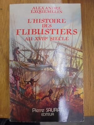 Image du vendeur pour L'Histoire des Flibustiers au XVIIe sicle mis en vente par Librairie du Levant