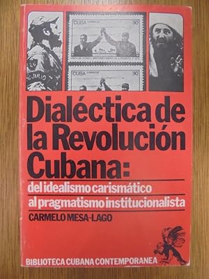 Imagen del vendedor de DIALECTICA DE LA REVOLUCION CUBANA: DEL IDEALISMO CARISMATICO AL PRAGMATISMO INSTITUCIONALISTA a la venta por Librairie du Levant