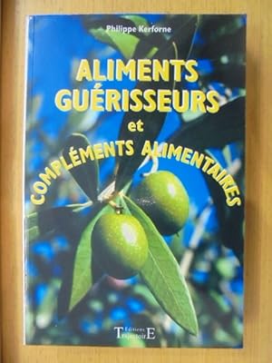 Bild des Verkufers fr ALIMENTS GUERISSEURS et COMPLEMENTS ALIMENTAIRES zum Verkauf von Librairie du Levant